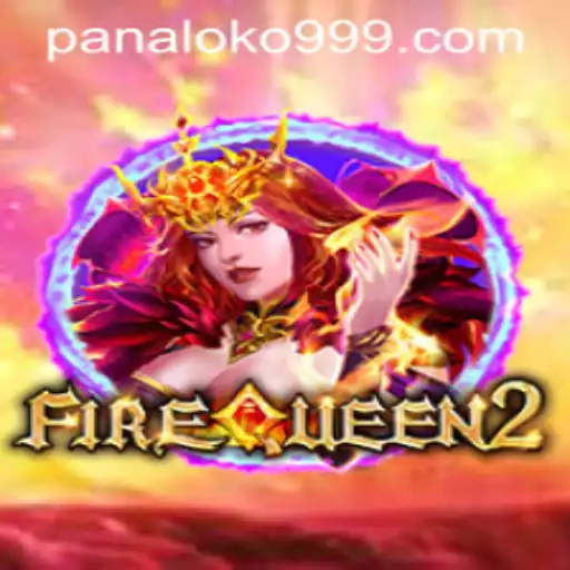 FireQueen2: Unleashing the Thrilling World of Panaloko